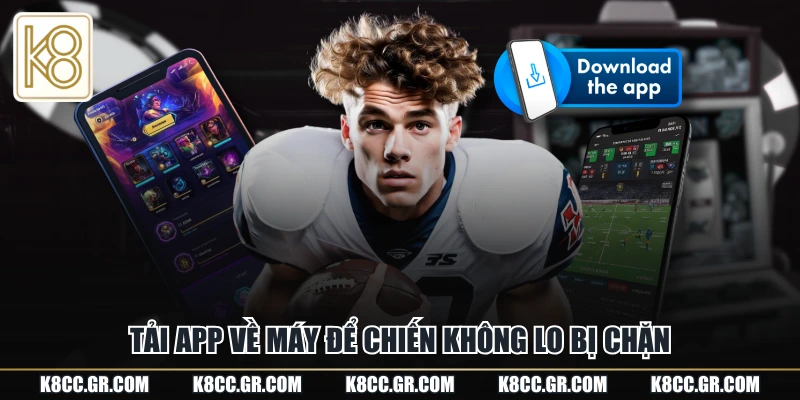 Tải app về máy để chiến không lo bị chặn